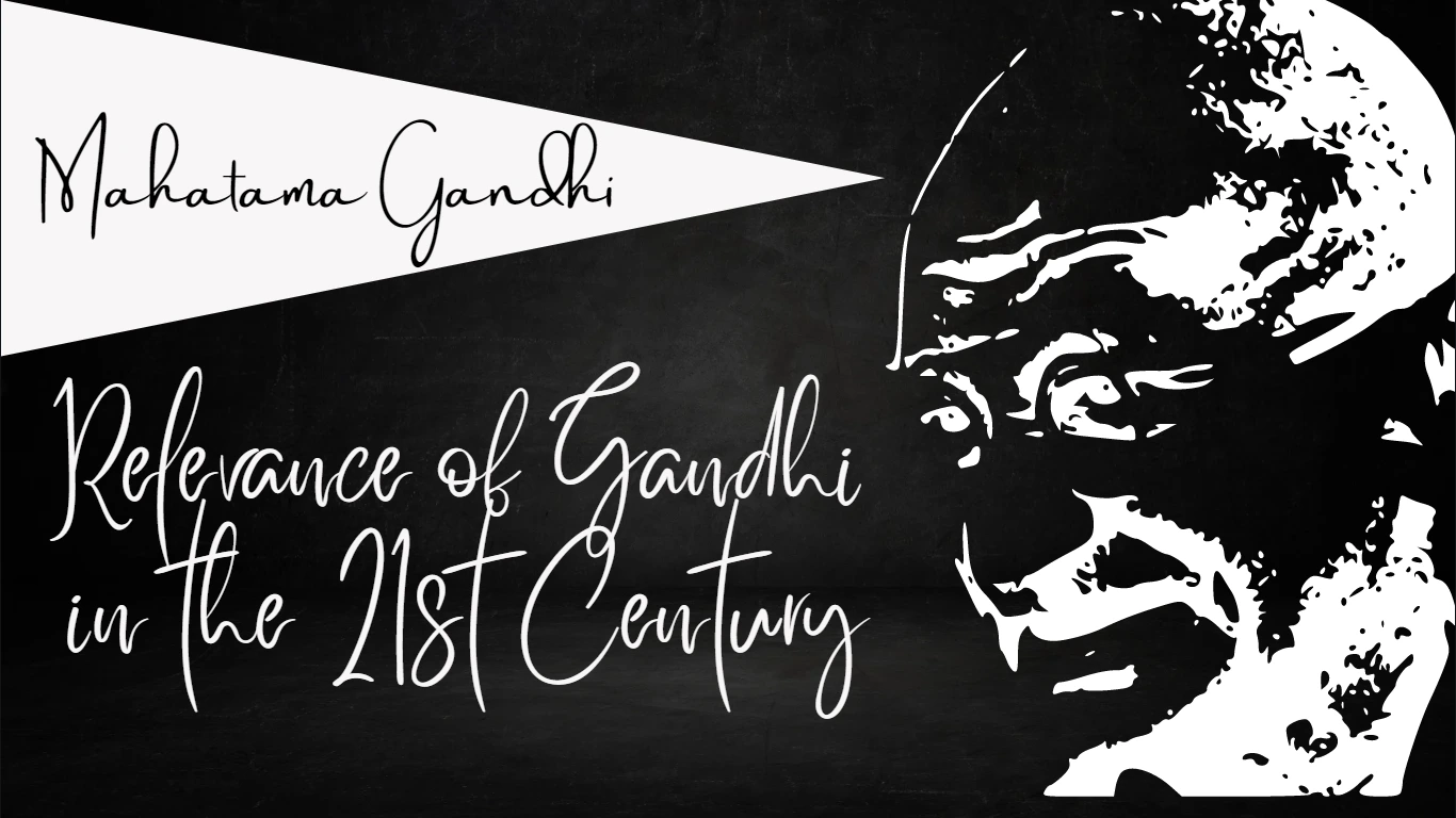Relevance of Gandhi in the 21st Century