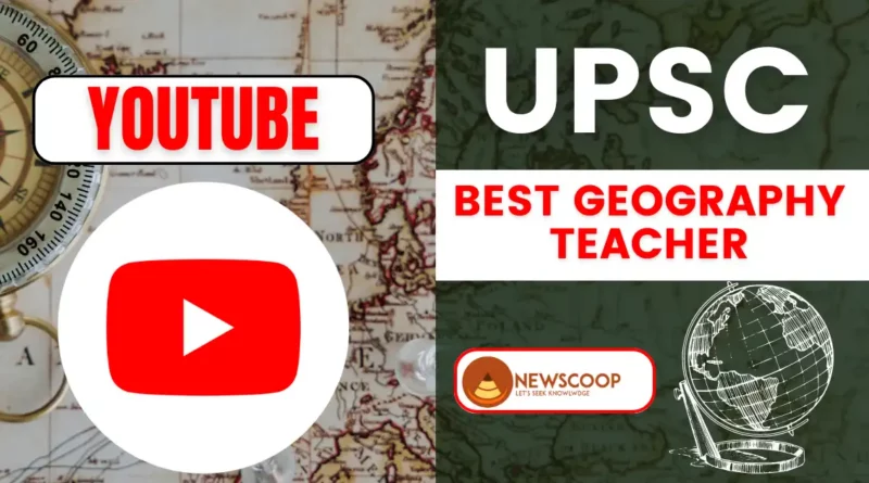 Best Geography Teacher for UPSC Optional Online on Youtube