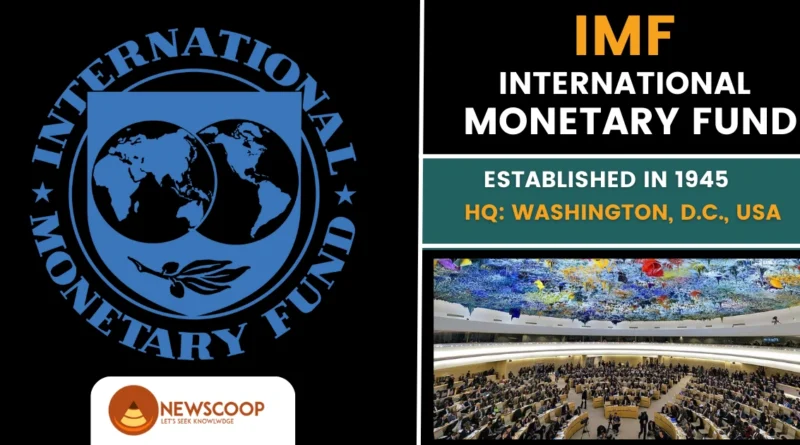 International Monetary Fund (IMF) - Members, Headquarters for UPSC