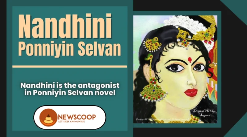 Nandhini in Ponniyin Selvan - Complete Story (Father, Husband, Mother) Chola History