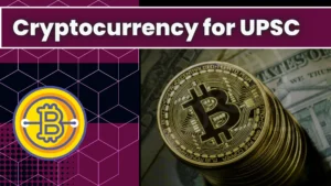 Essay on Cryptocurrency 1000 Words for UPSC