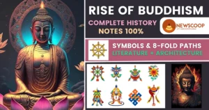 Buddhism UPSC - history, symbols, EIGHT FOLD PATHS, the four Noble Truths, literature, councils, schools, architecture
